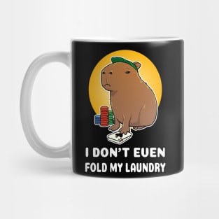 I don't even fold my laundry Poker Capybara Cartoon Mug